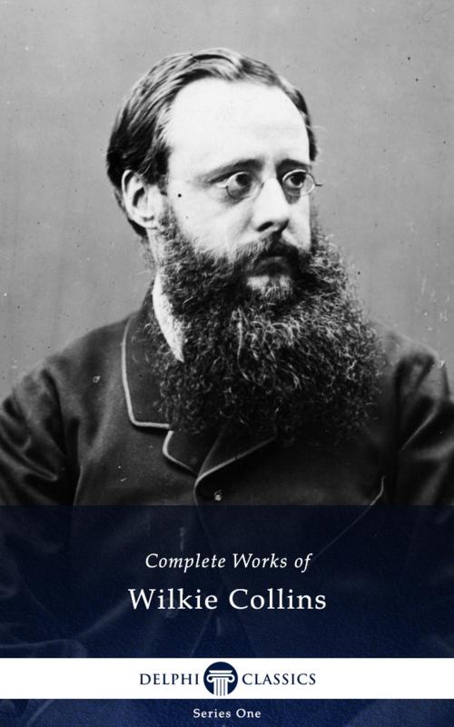 Cover of the book Complete Works of Wilkie Collins (Delphi Classics) by Wilkie Collins, Delphi Classics, Delphi Classics