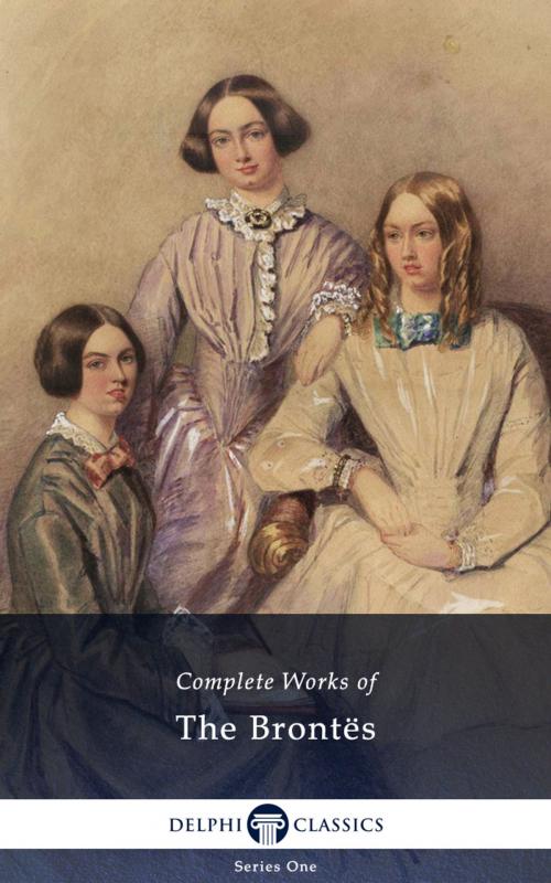 Cover of the book Complete Works of The Brontes (Delphi Classics) by Emily Bronte, Delphi Classics, Delphi Classics
