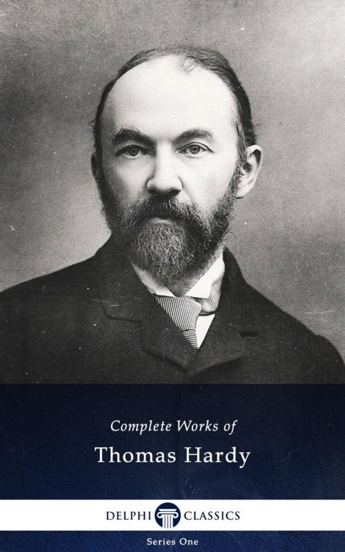 Cover of the book Complete Works of Thomas Hardy (Delphi Classics) by Thomas Hardy, Delphi Classics, Delphi Classics