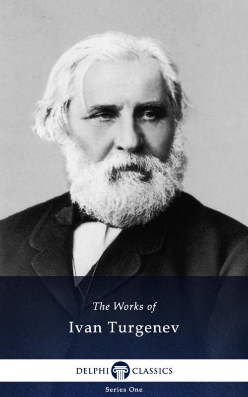 Cover of the book Collected Works of Ivan Turgenev (Delphi Classics) by Ivan Turgenev, Delphi Classics, Delphi Classics