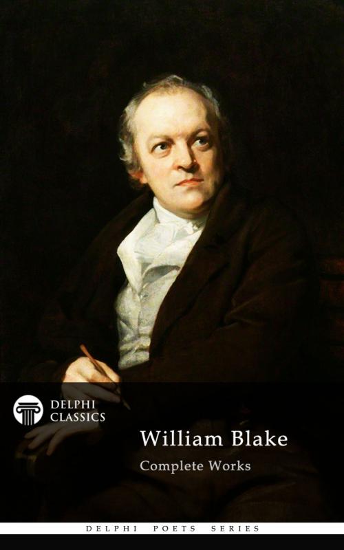 Cover of the book Complete Works of William Blake (Delphi Classics) by William Blake, Delphi Classics, Delphi Classics