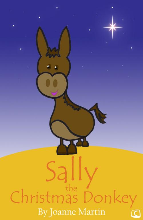 Cover of the book Sally The Christmas Donkey by Joanne Martin, Create Digital Publishing
