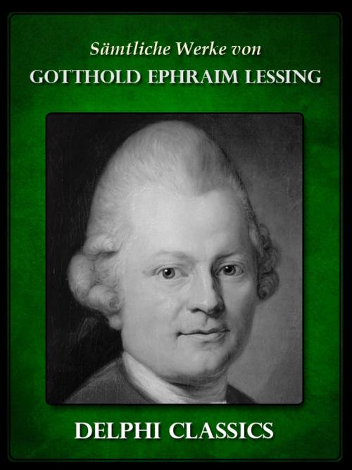 Cover of the book Saemtliche Werke von Gotthold Ephraim Lessing by Gotthold Ephraim Lessing, Delphi Classics