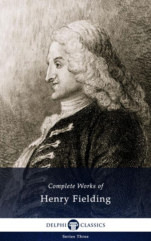 Cover of the book Complete Works of Henry Fielding (Delphi Classics) by Henry Fielding, Delphi Classics, Delphi Classics