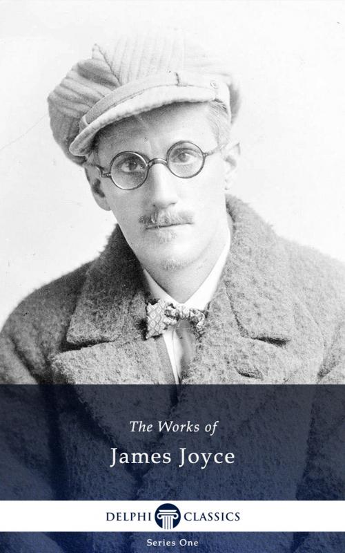 Cover of the book Collected Works of James Joyce (Delphi Classics) by James Joyce, Delphi Classics, Delphi Classics