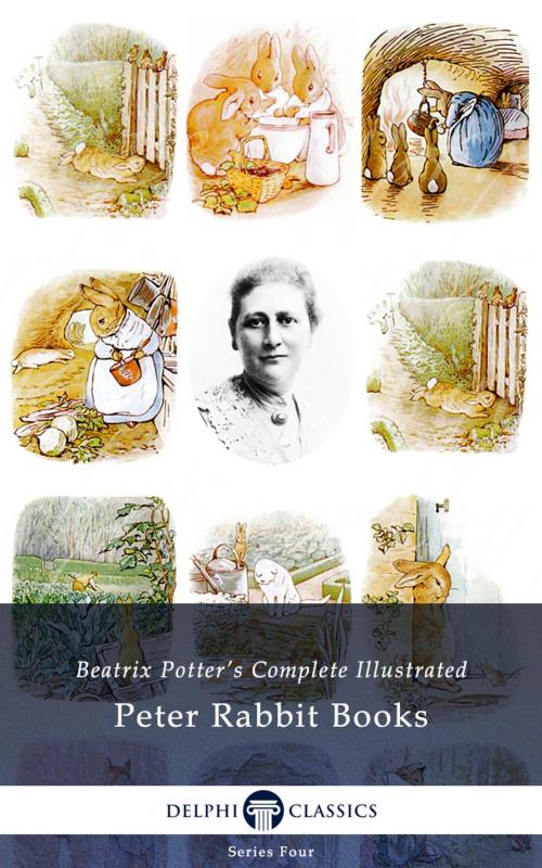 Cover of the book Complete Peter Rabbit Books by Beatrix Potter (Delphi Classics) by Beatrix Potter, Delphi Classics, Delphi Classics