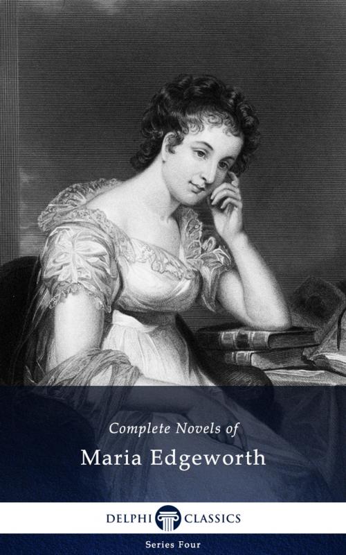 Cover of the book Complete Novels of Maria Edgeworth (Delphi Classics) by Maria Edgeworth, Delphi Classics, Delphi Classics
