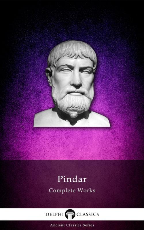 Cover of the book Complete Works of Pindar (Delphi Classics) by Pindar, Delphi Classics, Delphi Classics