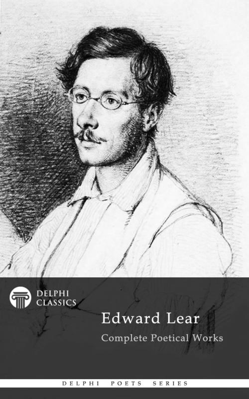 Cover of the book Complete Poetical Works of Edward Lear (Delphi Classics) by Edward Lear, Delphi Classics, Delphi Classics