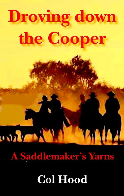 Cover of the book Droving down the Cooper by Col Hood, Rosenberg Publishing