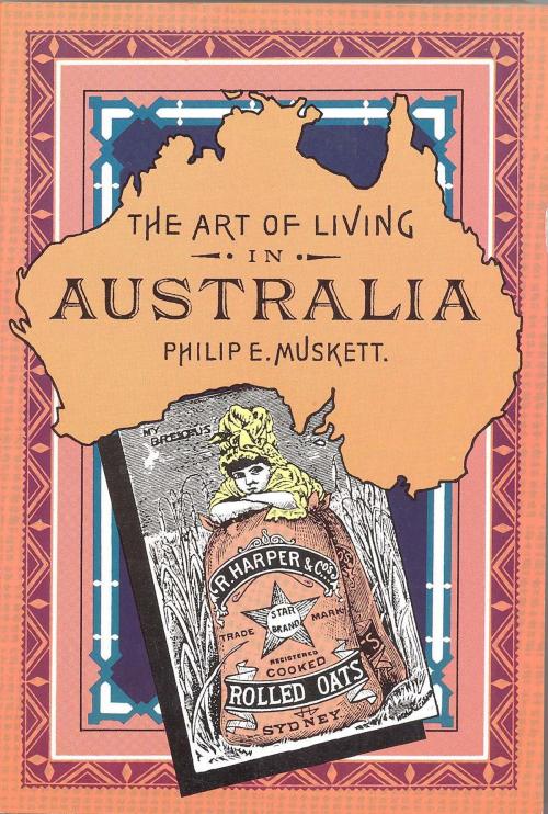 Cover of the book Art of Living in Australia by Philip E. Muskett, Rosenberg Publishing
