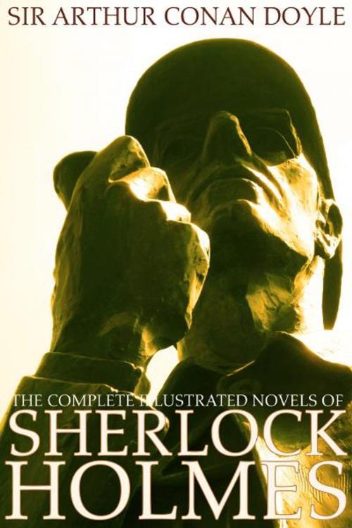Cover of the book The Complete Illustrated Novels of Sherlock Holmes: A Study in Scarlet, The Sign of the Four, The Hound of the Baskervilles & The Valley of Fear (Engage Books) (Active Table of Contents) (Illustrated) by Sir Arthur Conan Doyle, Engage Books
