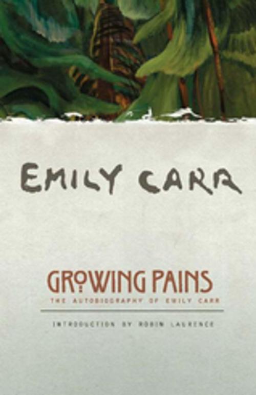 Cover of the book Growing Pains by Emily Carr, Ira Dilworth, Douglas and McIntyre (2013) Ltd.