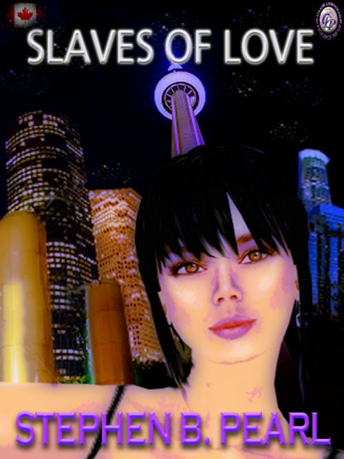 Cover of the book SLAVES OF LOVE by Stephen B. Pearl, Club Lighthouse Publishing
