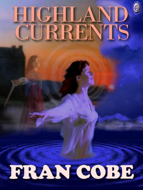 Cover of the book HIGHLAND CURRENTS by Fran Cobe, Club Lighthouse Publishing