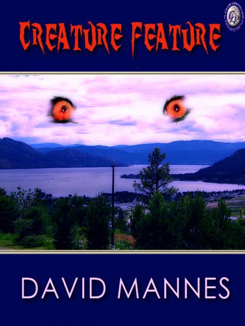 Cover of the book CREATURE FEATURE by David Mannes, Club Lighthouse Publishing