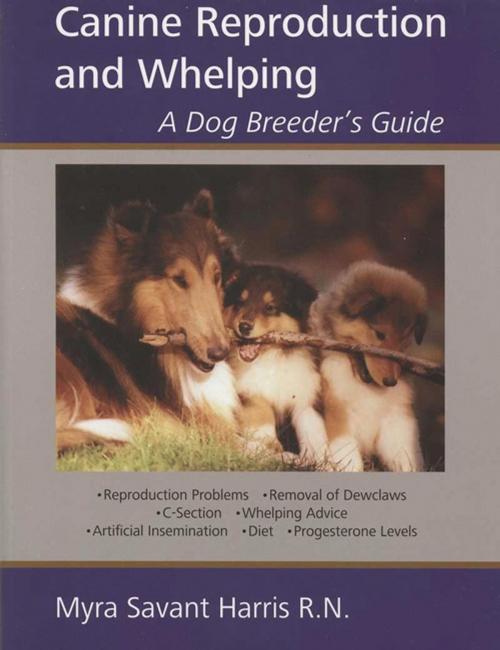 Cover of the book CANINE REPRODUCTION AND WHELPING by Myra Savant-Harris, Dogwise Publishing