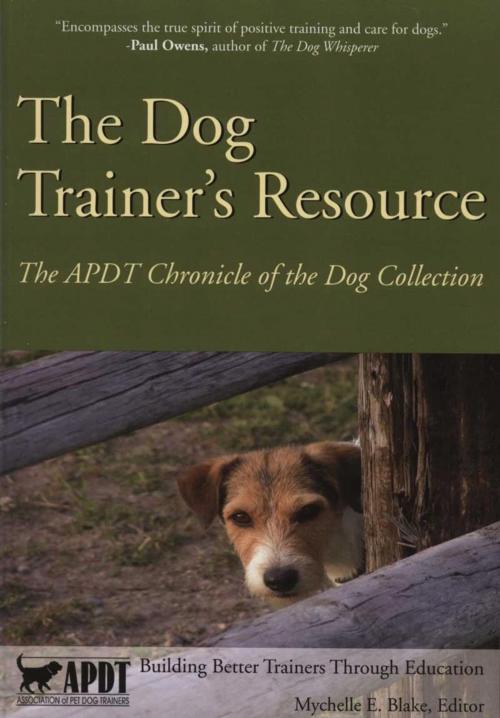 Cover of the book THE DOG TRAINER'S RESOURCE by Mychelle Blake, Dogwise Publishing