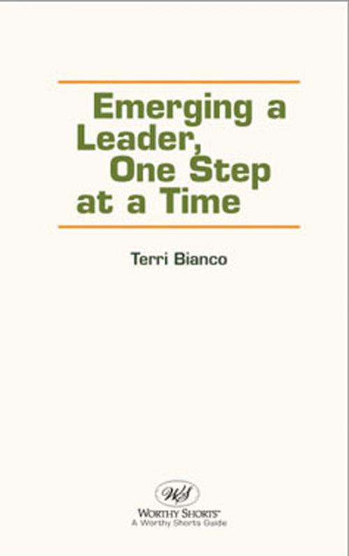 Cover of the book Emerging a Leader, One Step at a Time by Terri Bianco, Worthy Shorts