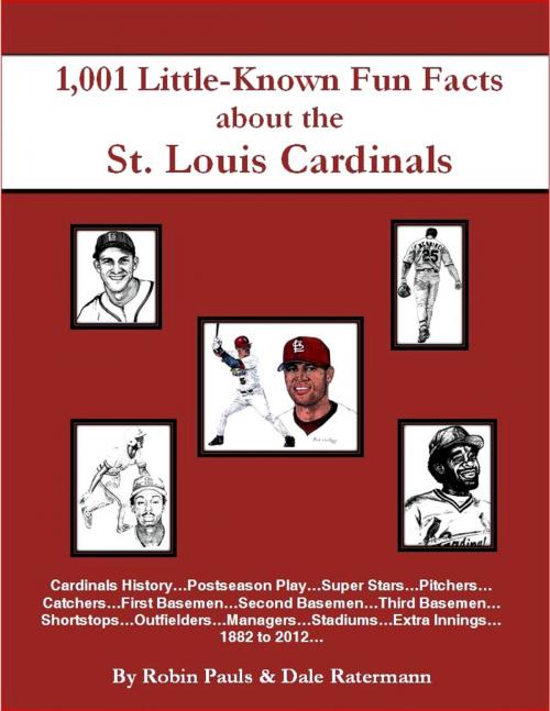 Cover of the book 1,001 Little Known Fun Facts About St. Louis Cardinals by Robin Pauls, Blue River Press