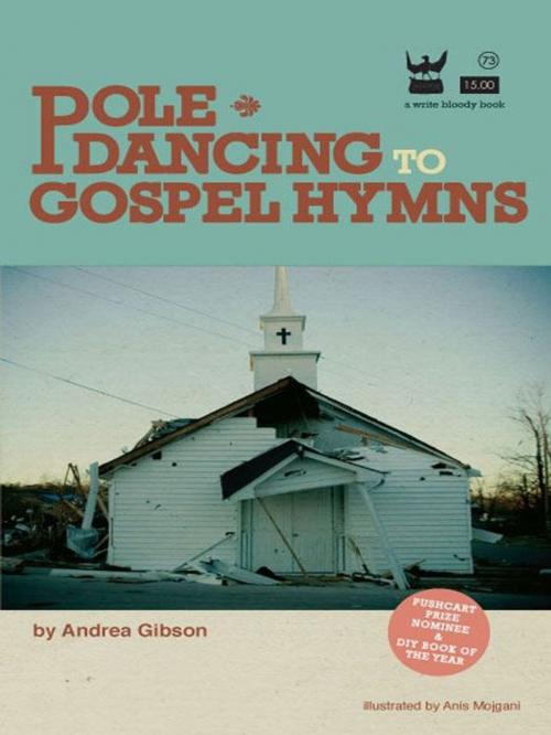 Cover of the book Pole Dancing to Gospel Hymns by Gibson Andrea, Write Bloody Publishing