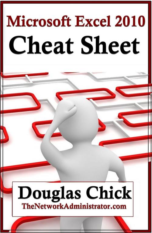 Cover of the book Microsoft Excel 2010 Quick Reference (Cheat Sheet) by Douglas Chick, TheNetworkAdministrator