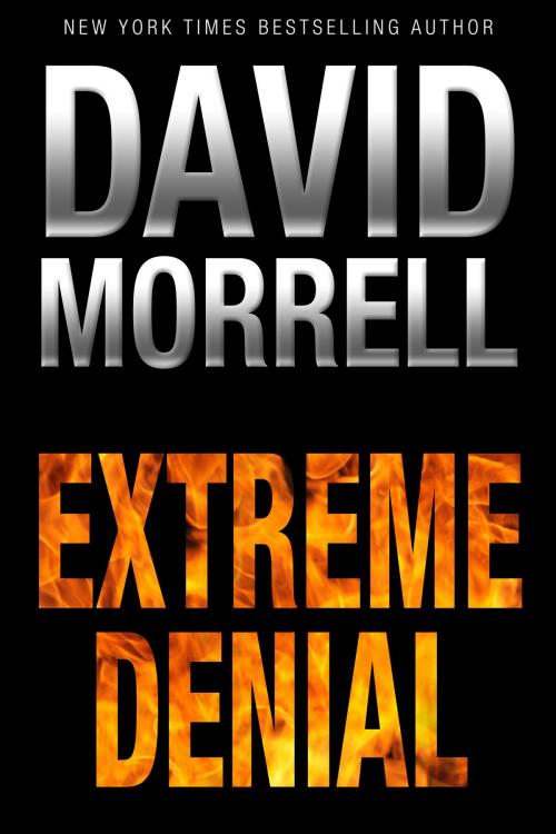 Cover of the book Extreme Denial by David Morrell, Morrell Enterprises, Inc.