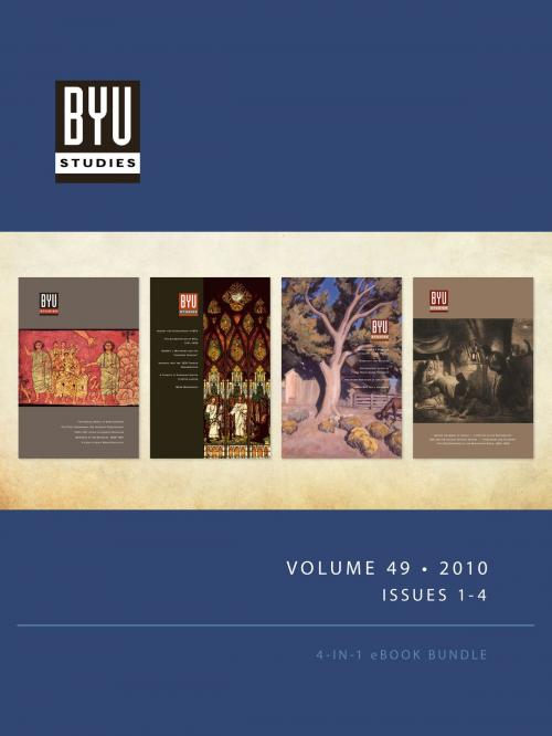 Cover of the book BYU STUDIES Volume 49 • Issues 1-4 • 2010 by BYU Studies, Deseret Book Company