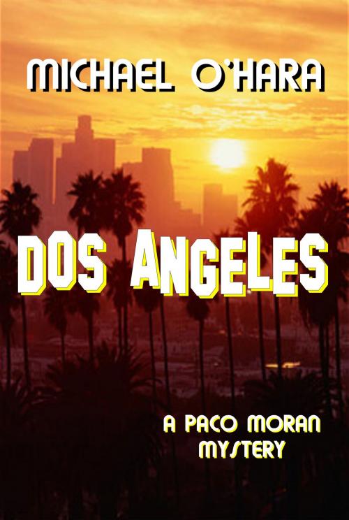 Cover of the book Dos Angeles by Michael O'Hara, Strategic Media Books