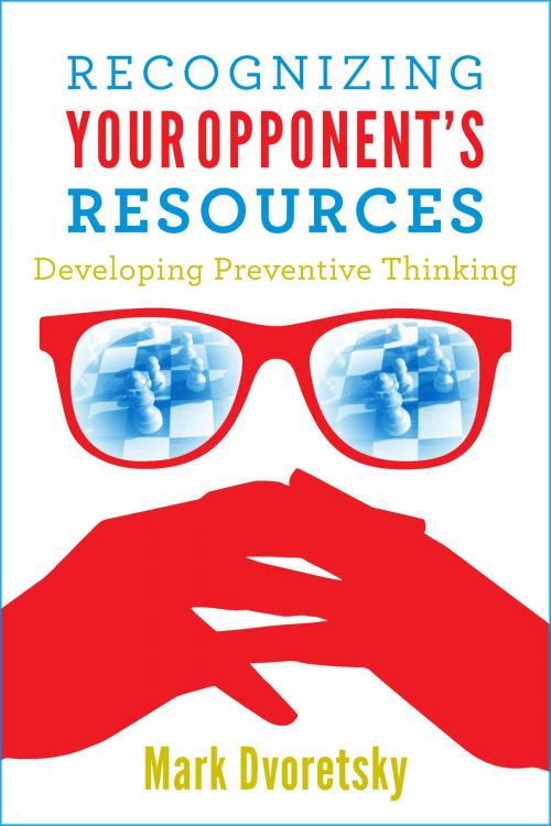 Cover of the book Recognizing Your Opponent's Resources by Mark Dvoretsky, Russell Enterprises, Inc.