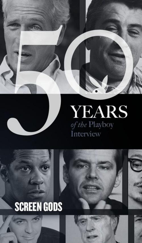 Cover of the book Screen Gods: The Playboy Interview by Playboy, Richard Burton, Jack Lemmon, Jack Nicholson, Dustin Hoffman, Marlon Brando, Al Pacino, Paul Newman, Robert De Niro, George Clooney, Denzel Washington, Johnny Depp, Robert Redford, Playboy