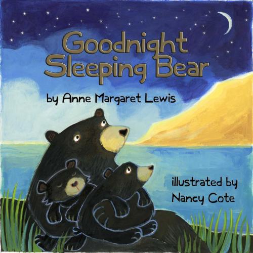 Cover of the book Goodnight Sleeping Bear by Anne Margaret Lewis, Rubber Ducky Press