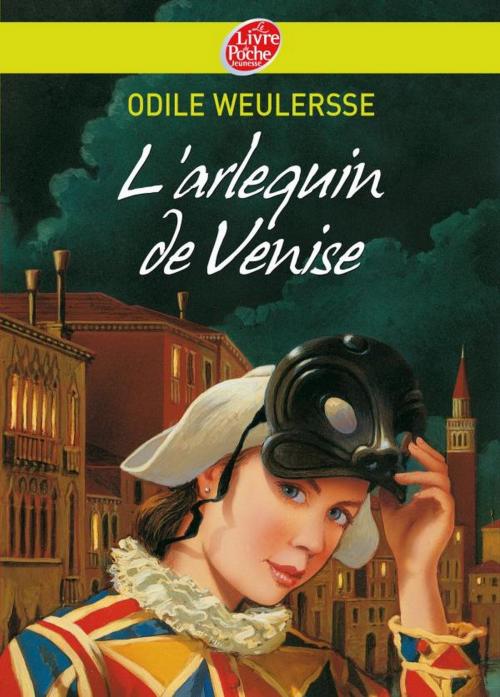 Cover of the book L'arlequin de Venise by Odile Weulersse, Pierre-Marie Valat, Livre de Poche Jeunesse