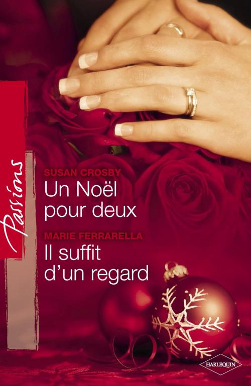 Cover of the book Un Noël pour deux - Il suffit d'un regard (Harlequin Passions) by Susan Crosby, Marie Ferrarella, Harlequin