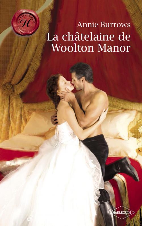 Cover of the book La châtelaine de Woolton Manor (Harlequin Les Historiques) by Annie Burrows, Harlequin