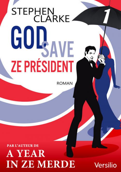 Cover of the book God save ze Président - Episode 1 by Stephen Clarke, Versilio