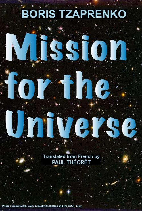 Cover of the book Mission for the Universe by boris Tzaprenko, Boris Tzaprenko