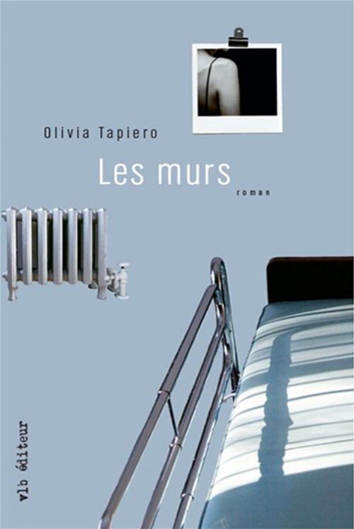 Cover of the book Les murs by Olivia Tapiero, VLB éditeur