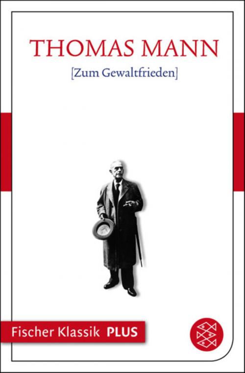 Cover of the book Zum Gewaltfrieden by Thomas Mann, FISCHER E-Books