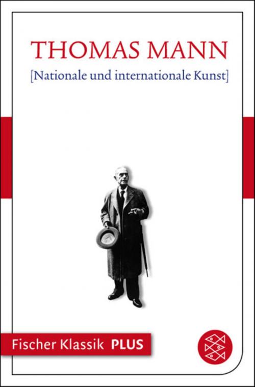 Cover of the book Nationale und internationale Kunst by Thomas Mann, FISCHER E-Books