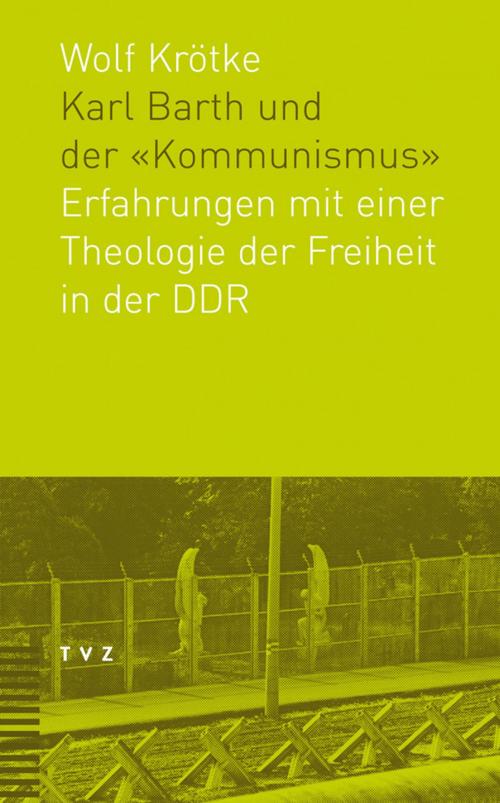 Cover of the book Karl Barth und der "Kommunismus" by Wolf Krötke, TVZ Theologischer Verlag Zürich