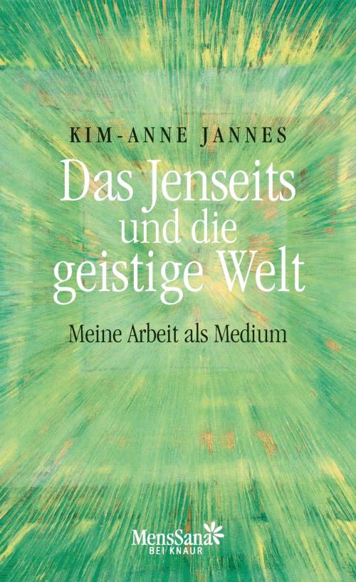 Cover of the book Das Jenseits und die geistige Welt by Kim-Anne Jannes, Knaur MensSana eBook