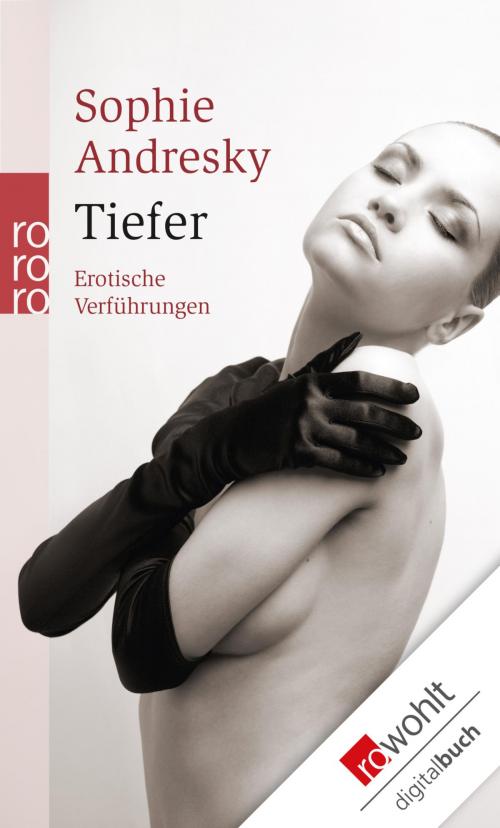 Cover of the book Tiefer by Sophie Andresky, Rowohlt E-Book