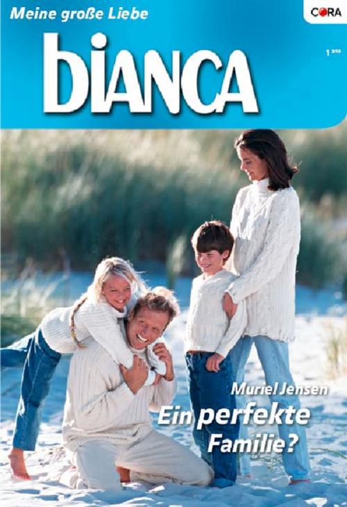 Cover of the book Eine perfekte Familie? by Muriel Jensen, CORA Verlag