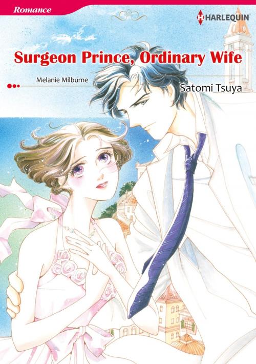 Cover of the book SURGEON PRINCE, ORDINARY WIFE (Harlequin Comics) by Melanie Milburne, Harlequin / SB Creative Corp.