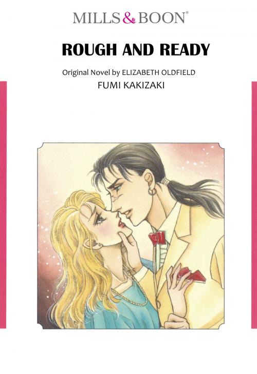 Cover of the book ROUGH AND READY (Mills & Boon Comics) by Elizabeth Oldfield, Harlequin / SB Creative Corp.