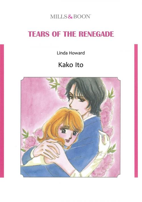 Cover of the book TEARS OF THE RENEGADE (Mills & Boon Comics) by Linda Howard, Harlequin / SB Creative Corp.