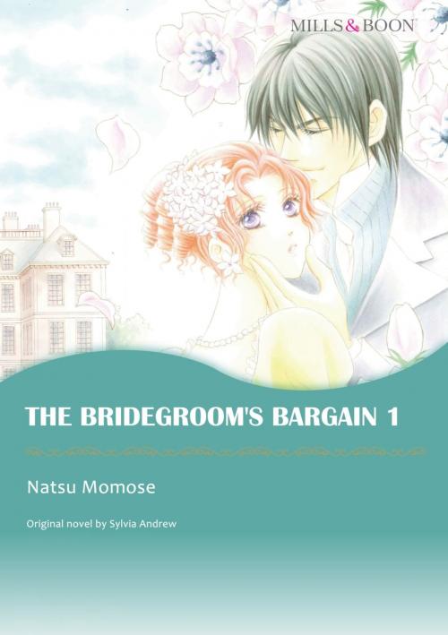 Cover of the book THE BRIDEGROOM'S BARGAIN 1 (Mills & Boon Comics) by Sylvia Andrew, Harlequin / SB Creative Corp.
