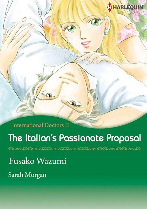 Cover of the book The Italian's Passionate Proposal (Harlequin Comics) by Sarah Morgan, Harlequin / SB Creative Corp.