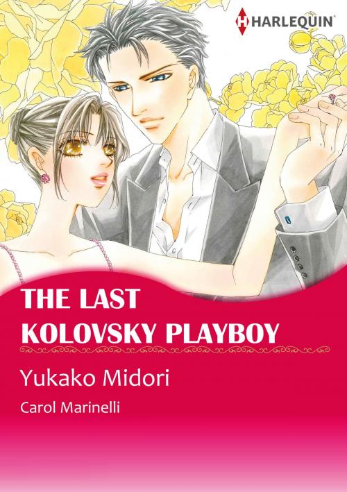 Cover of the book The Last Kolovsky Playboy (Harlequin Comics) by Carol Marinelli, Harlequin / SB Creative Corp.